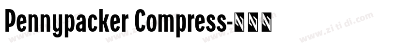 Pennypacker Compress字体转换 Pennypacker Compress字体转换